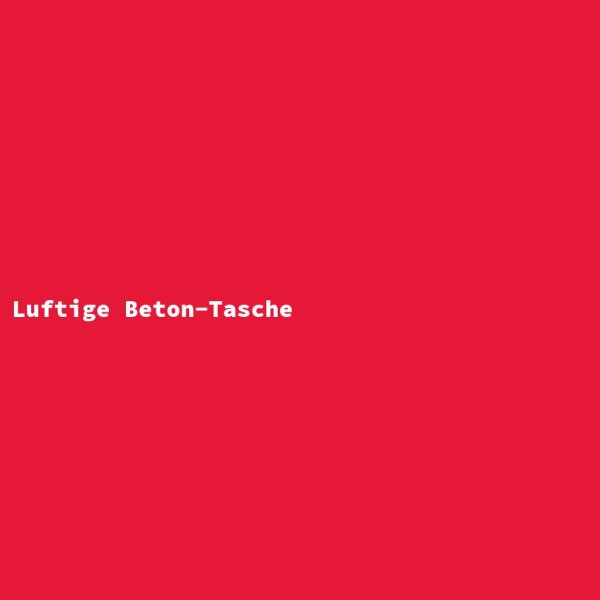Luftige Beton-Tasche
