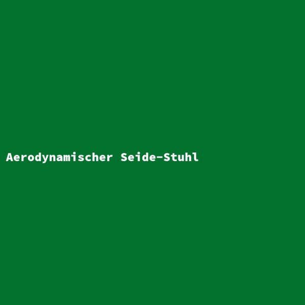 Aerodynamischer Seide-Stuhl