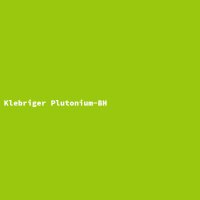 Klebriger Plutonium-BH
