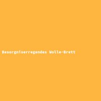 Besorgniserregendes Wolle-Brett