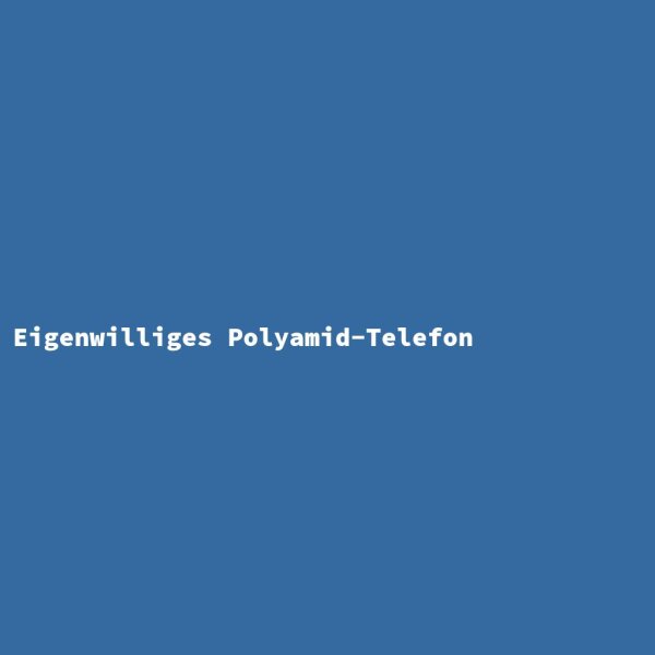 Eigenwilliges Polyamid-Telefon